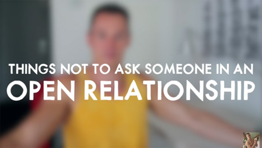 Davey Wavey: Things NOT To Ask To Someone In An Open Relationship