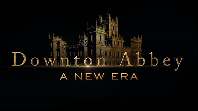 "Downton Abbey: A New Era" lands in theaters March 2022