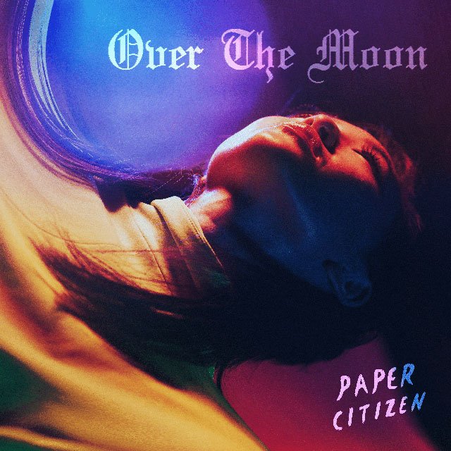 Cover art for the new single "Over the Moon" by Paper Citizen