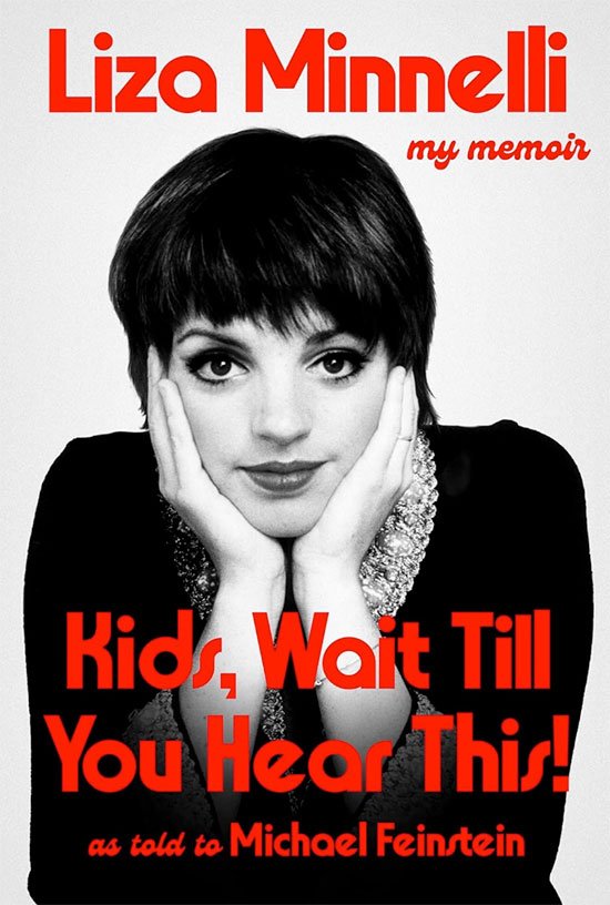 Liza Minnelli memoir "Kids, Wait Till You Hear This!"