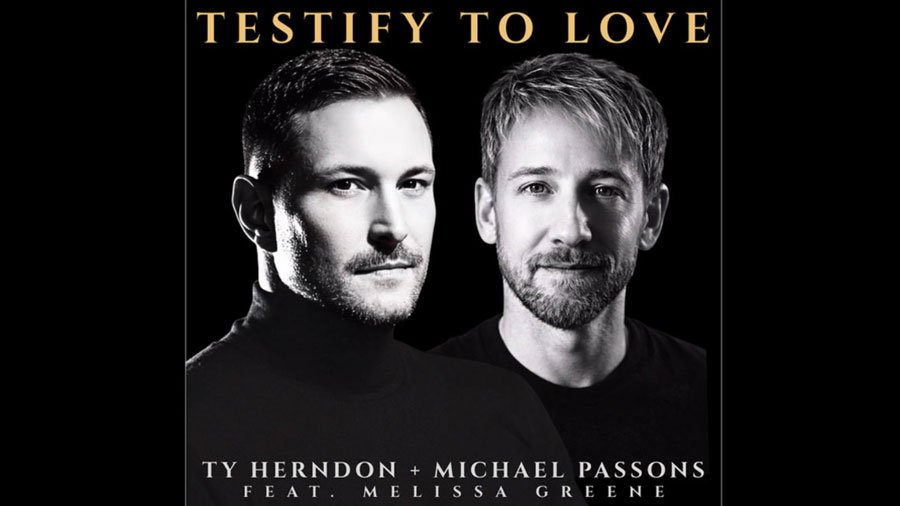 Ty Herndon and Michael Passons release new music video "Testify To Love"